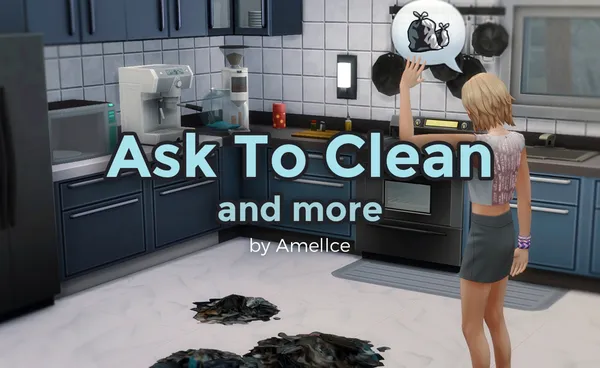 [MOD] Ask to Clean and more