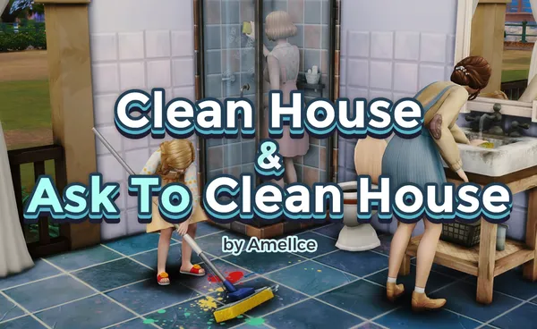 [MOD] Clean House & Ask to Clean House