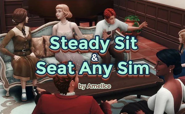 [MOD] Steady Sit & Seat Any Sim 
