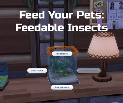 Feed Your Pets: Feedable Insects