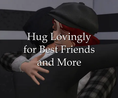 Hug Lovingly for Best Friends and More