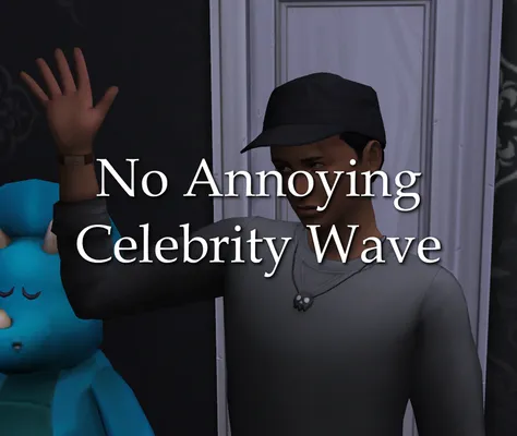 No Annoying Celebrity Wave