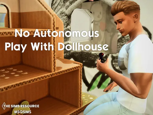 No Autonomous Play With Dollhouse
