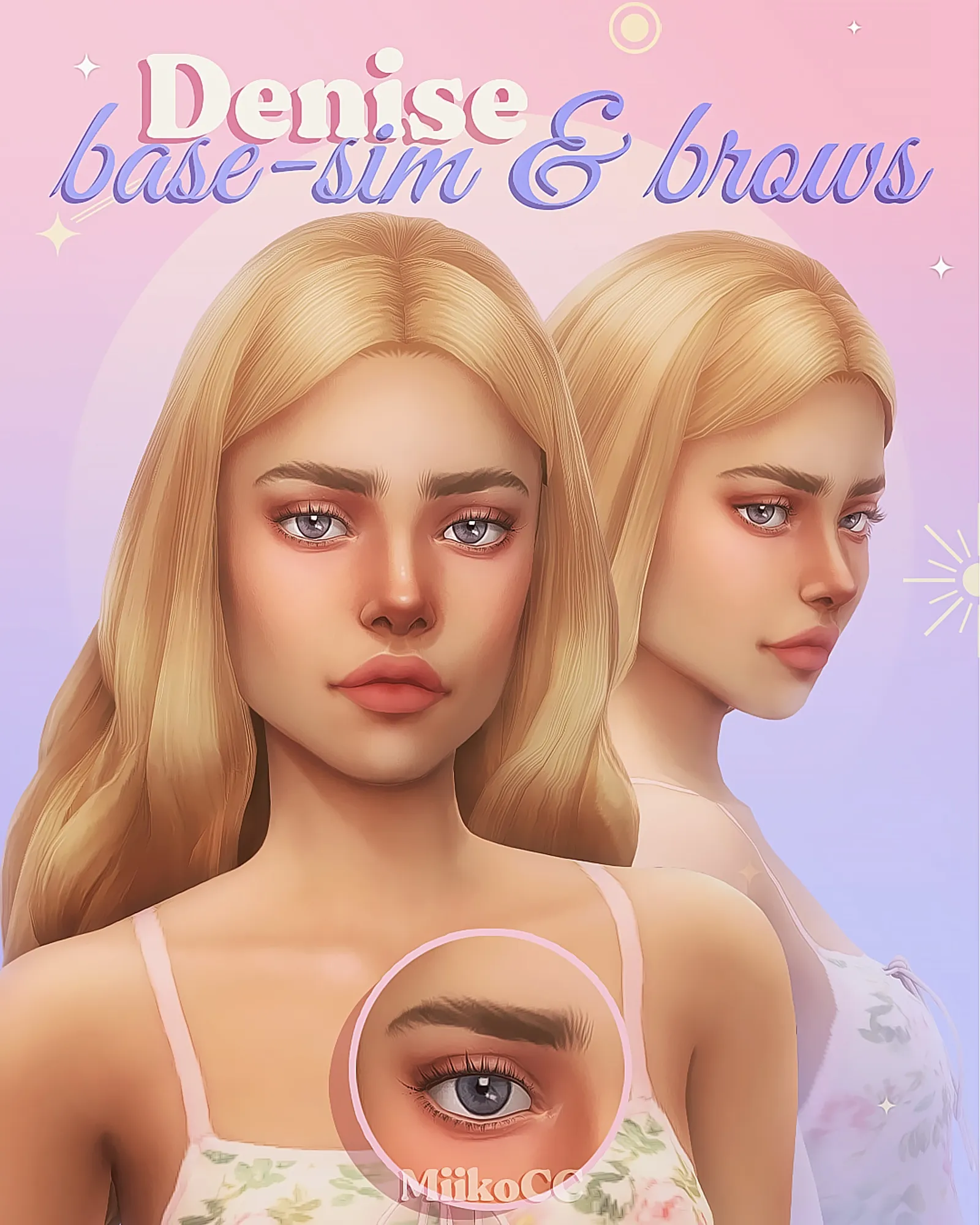 Denise ?*• Base-sim and eyebrows