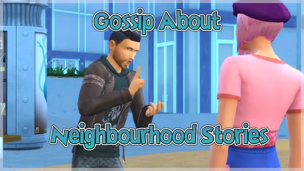 Gossip About Neighbourhood Stories