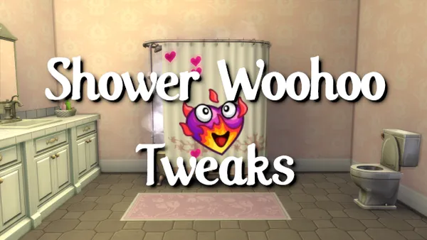 Shower Woohoo Tweaks
