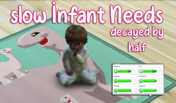 Slow Infant Needs - decayed by half