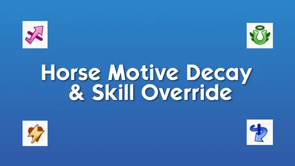 Horse Motive Decay and Skill Gain Mod Override