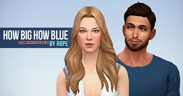 How Big, How Blue - Eyes Remplacement for The Sims 4