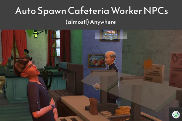 Auto-Spawn Cafeteria Workers (almost!) Anywhere [Testers Wanted]
