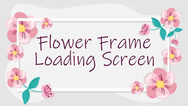 Flower Frame 4K Loading Screen