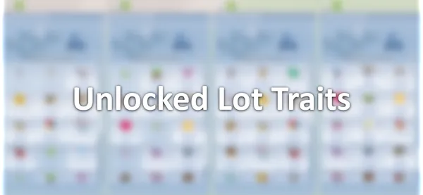 Unlocked Lot Traits Update